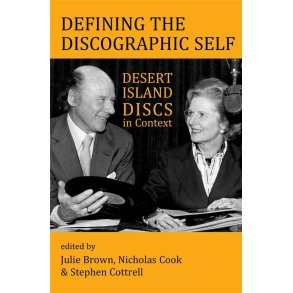 Defining the Discographic : Self Desert Island Discs in Context
