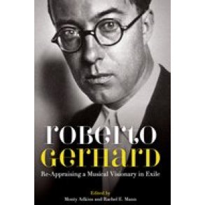 Roberto Gerhard Re-Appraising : a Musical Visionary in Exile (Hardback)