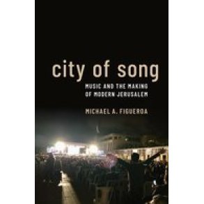 City of Song Music : and the Making of Modern Jerusalem (Hardback)