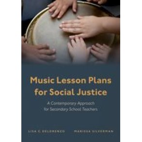 Music Lesson Plans for Social Justice : A Contemporary Approach for Secondary School Teachers (Hardback)