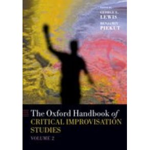 The Oxford Handbook, Volume 2 (Paperback) : of Critical Improvisation Studies