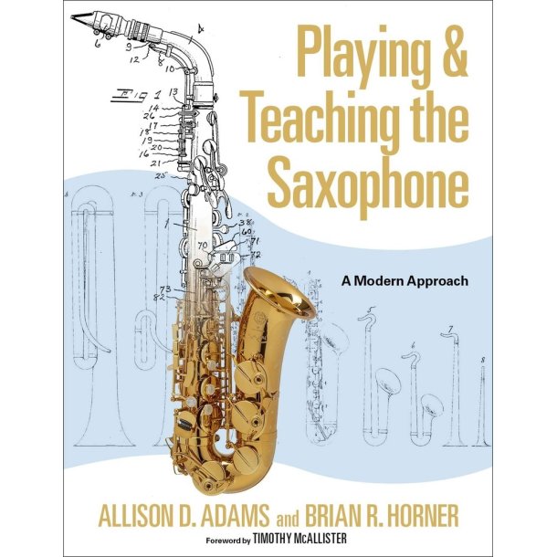Playing & Teaching the Saxophone : A Modern Approach - Hardback