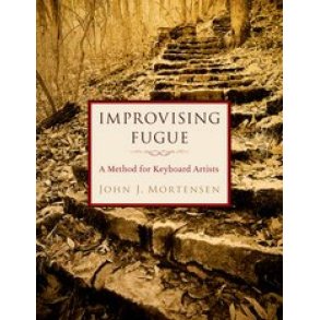Improvising Fugue : A Method for Keyboard Artists