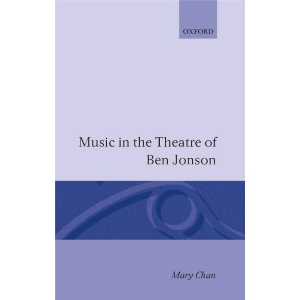 Music in the Theatre of Ben Jonson
