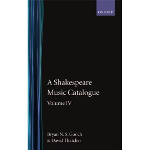 A Shakespeare Music Catalogue: Volume IV Indices