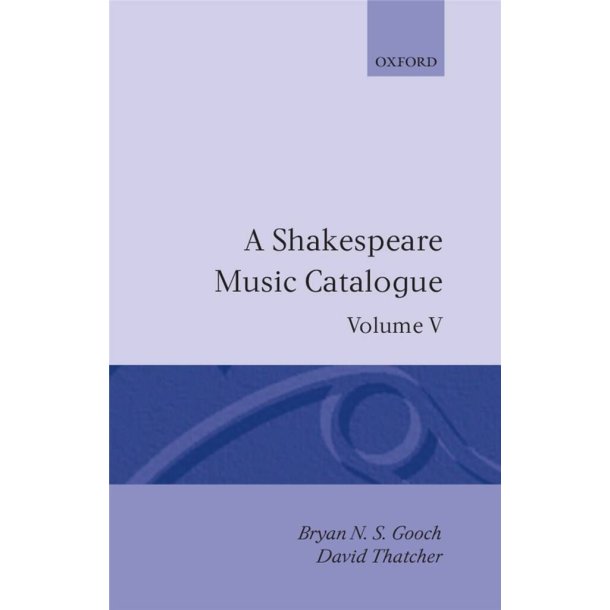 A Shakespeare Music Catalogue: Volume V : Bibliography