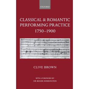 Classical & Romantic Performing Practice 1750-1900