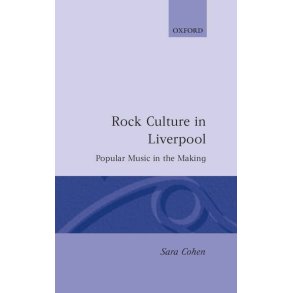 Rock Culture In Liverpool : Popular Music In The Making