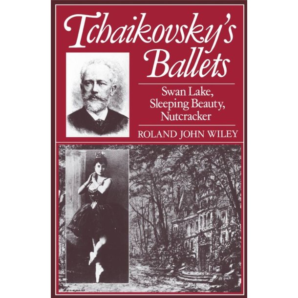 Tchaikovsky's Ballets : Swan Lake, Sleeping Beauty, Nutcracker