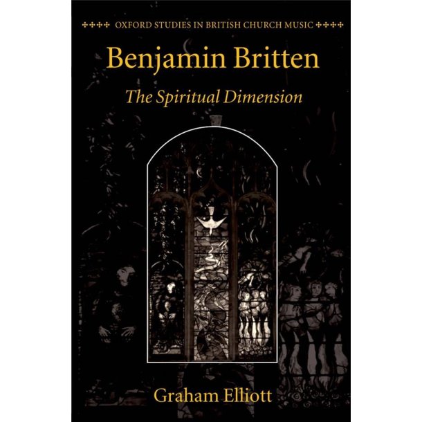 Benjamin Britten The Spiritual Dimension