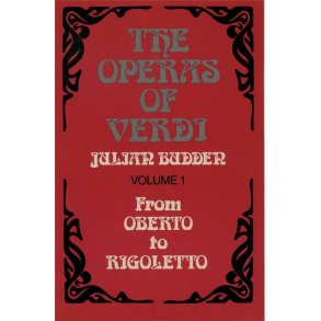 The Operas of Verdi: Volume 1 : From Oberto to Rigoletto n/e