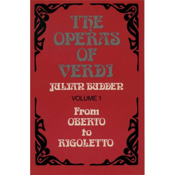 The Operas of Verdi: Volume 1 : From Oberto to Rigoletto n/e