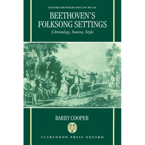 Beethoven's Folksong Settings : Chronology, Sources, Style