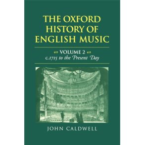 The Oxford History of English Music: Volume 2 : c.1715 to the Present Day