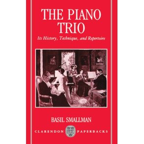 The Piano Trio : Its History, Technique, and Repertoire