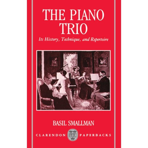 The Piano Trio : Its History, Technique, and Repertoire