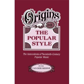 Origins of the Popular Style : The Antecedents of Twentieth-Century Popular Music