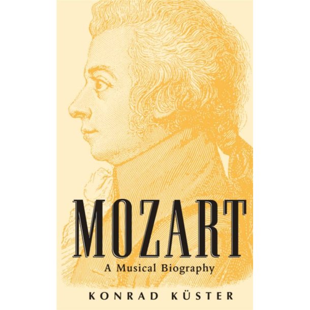 Mozart A Musical Biography