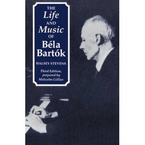The Life and Music of Bela Bartok 3rd Ed