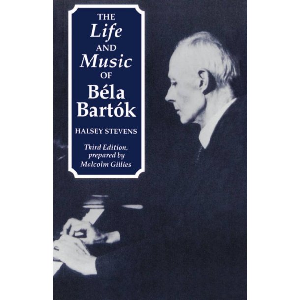 The Life and Music of Bela Bartok 3rd Ed