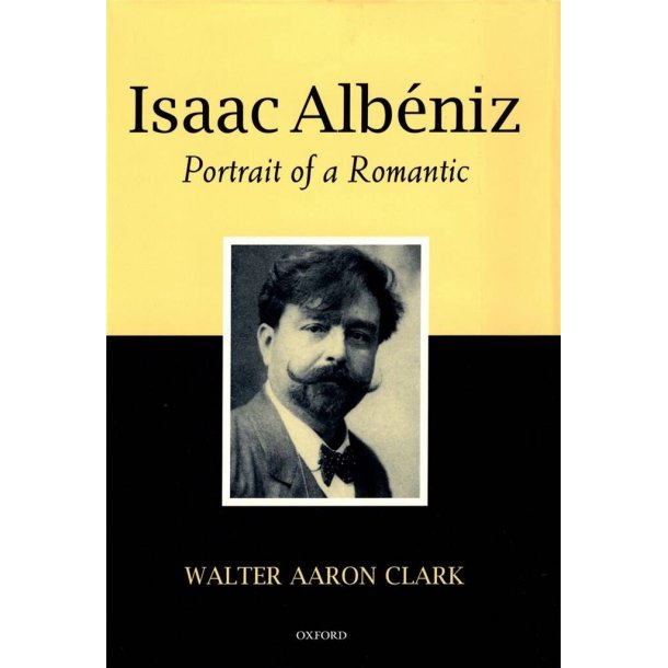 Isaac Albeniz Portrait of a Romantic