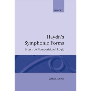 Haydn's Symphonic Forms : Essays in Compositional Logic