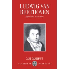 Ludwig van Beethoven Approaches to his Music