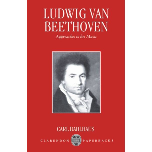Ludwig van Beethoven Approaches to his Music