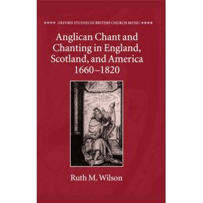 Anglican Chant and Chanting : in England, Scotland, and America, 1660-1820