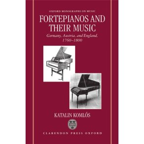 Fortepianos and their Music : Germany, Austria, and England, 1760