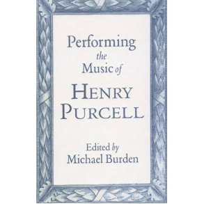 Performing The Music Of Henry Purcell