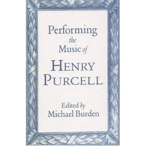 Performing The Music Of Henry Purcell