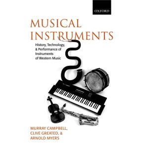 Musical Instruments : History, Technology, and Performance of Instruments of Western Music