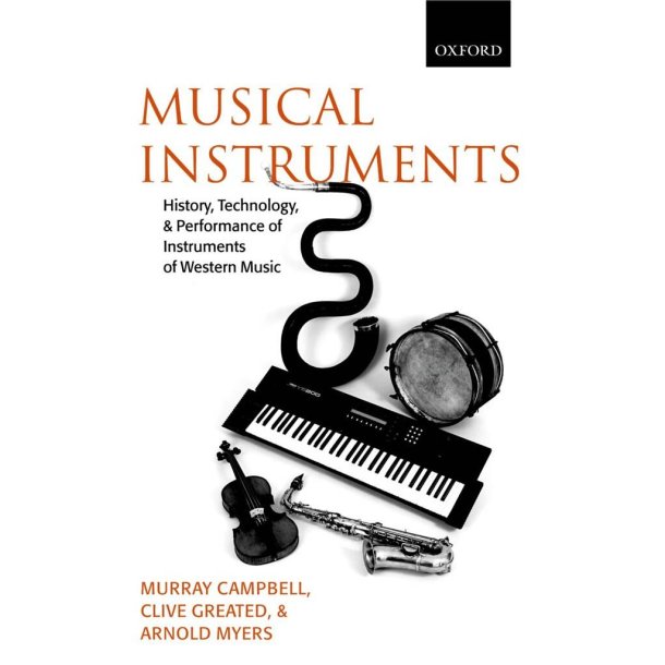 Musical Instruments : History, Technology, and Performance of Instruments of Western Music