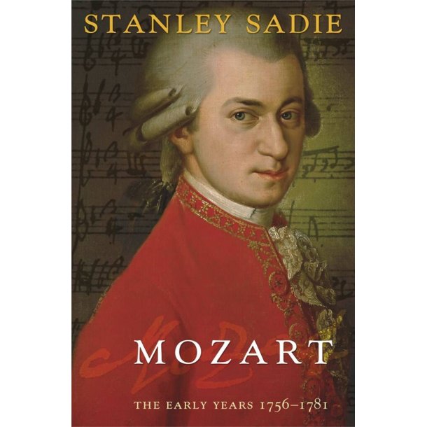 Mozart The Early Years 1756-1781