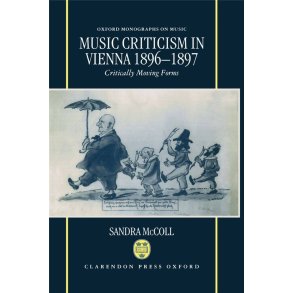 Music Criticism in Vienna 1896-1897 : Critically Moving Forms