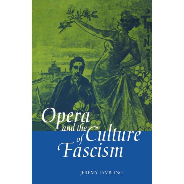 Opera and The Culture Of Fascism