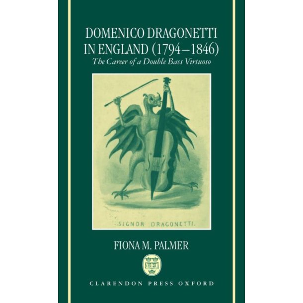 Domenico Dragonetti In England (1794-1846) : The Career Of A Double Bass Virtuoso