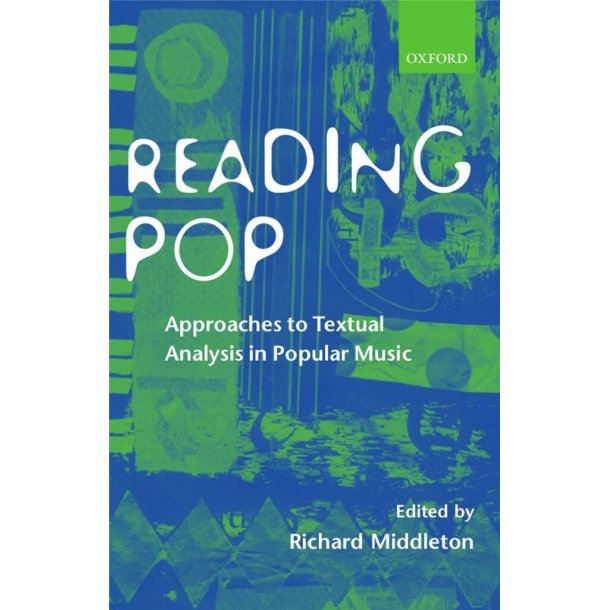 Reading Pop : Approaches to Textual Analysis in Popular Music