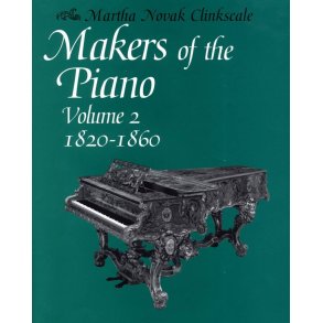 Makers Of The Piano, Volume 2: 1820-1860