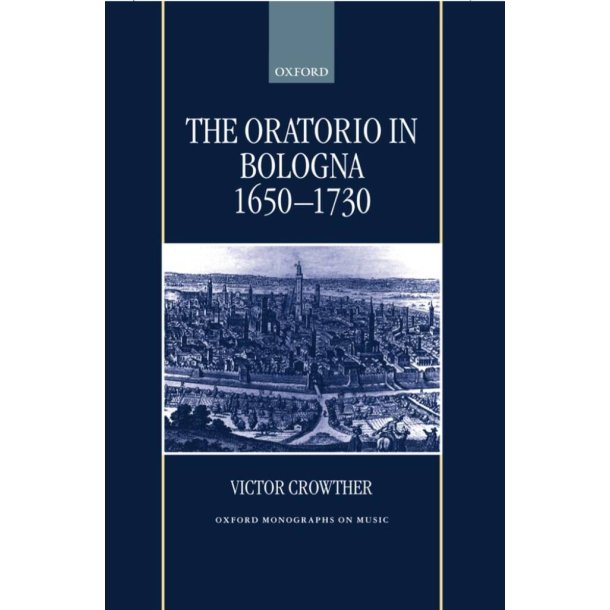 The Oratorio In Bologna 1650-1730