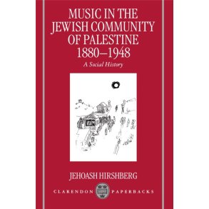 Music in the Jewish Community of Palestine : A Social History