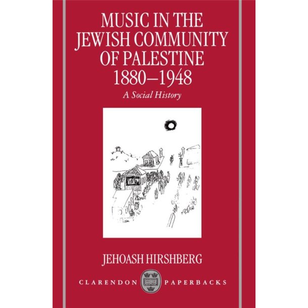 Music in the Jewish Community of Palestine : A Social History