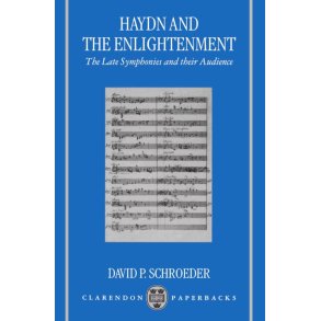 Haydn and the Enlightenment : The Late Symphonies and their Audience