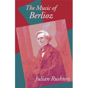 The Music of Berlioz