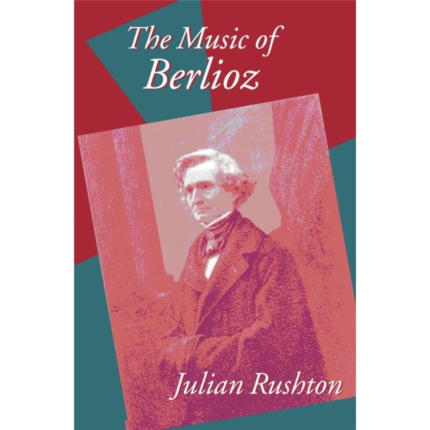 The Music of Berlioz