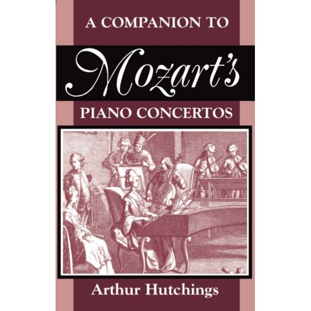 A Companion to Mozart's Piano Concertos 2nd Ed