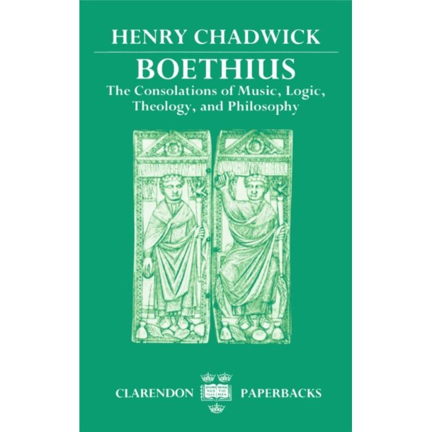Boethius : The Consolations of Music, Logic, Theology, and Philosophy