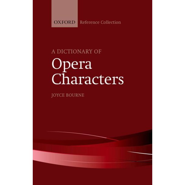 A Dictionary Of Opera Characters : New Edition