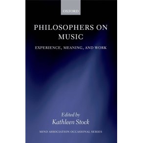 Philosophers on Music : Experience, Meaning, and Work